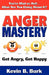 Anger Mastery by Kevin B. Burk