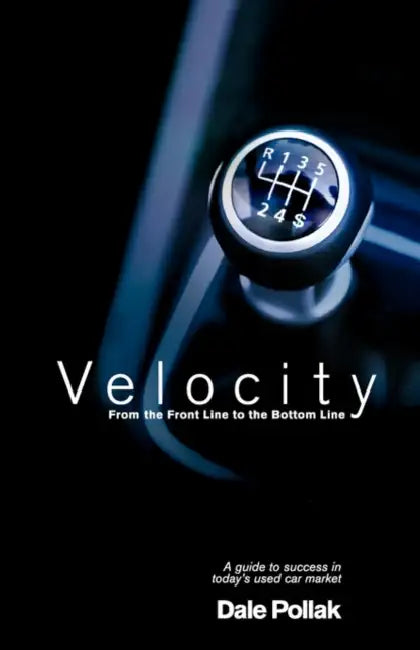 Velocity: From the Front Line to the Bottom Line by Dale Pollak