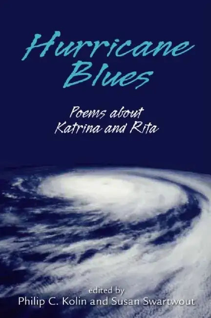 Hurricane Blues: Poems about Katrina and Rita by Various