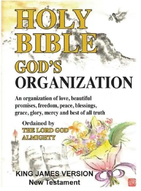 Holy Bible God's Organization King James Version by Troy Shawn Stewart, Troy Shawn Stewart, Troy Shawn Stewart