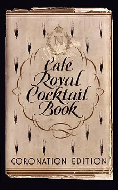 Café Royal Cocktail Book by William J. Tarling, Frederick Carter, Jared McDaniel Brown