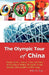 The Olympic Tour of China: Seeing Sports, Venues, Cities and Parks All Together by Don G. Zhao