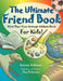 The Ultimate Friend Book: More Than Your Average Address Book For Kids! by Kristen Eckstein, Joe Eckstein
