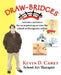 Draw-Bridges: Activities and Ideas for Incorporating Art into the School or Therapeutic by Kevin D. Carey