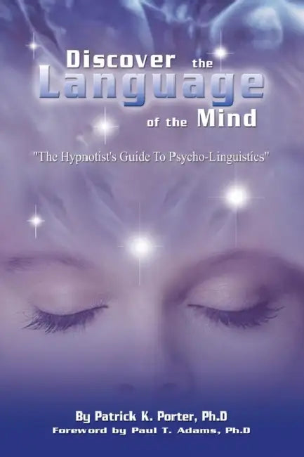 Discover the Language of the Mind by Patrick Kelly Porter, Cynthia Joan Porter, Sam Johnson