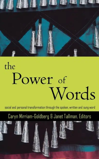 The Power of Words: A Transformative Language Arts Reader by Caryn Mirriam-Goldberg, Janet Tallman