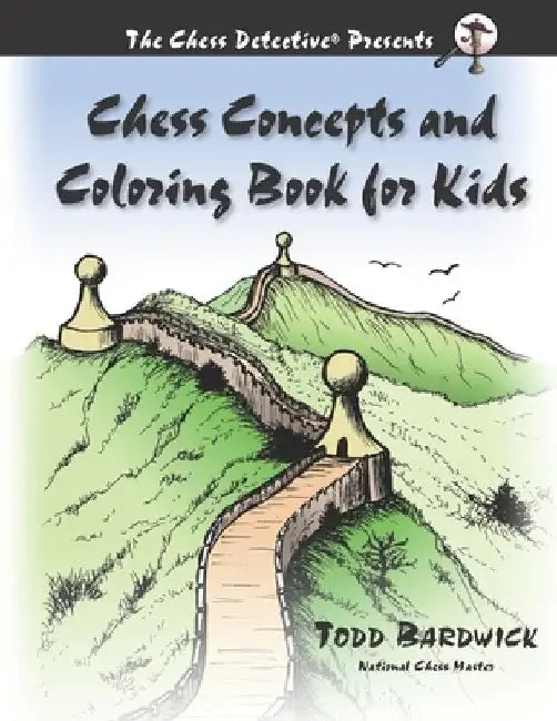 Chess Concepts and Coloring Book for Kids by Todd Bardwick