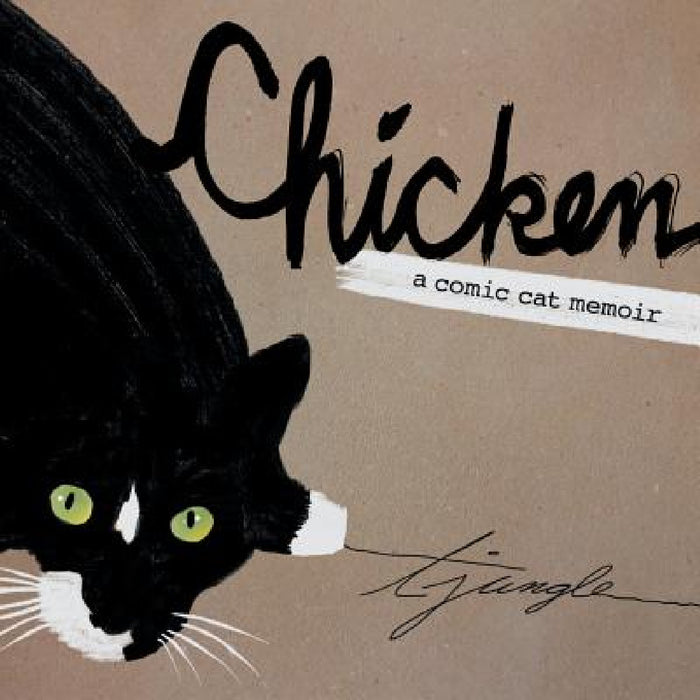 Chicken: A Comic Cat Memoir by Terese Jungle
