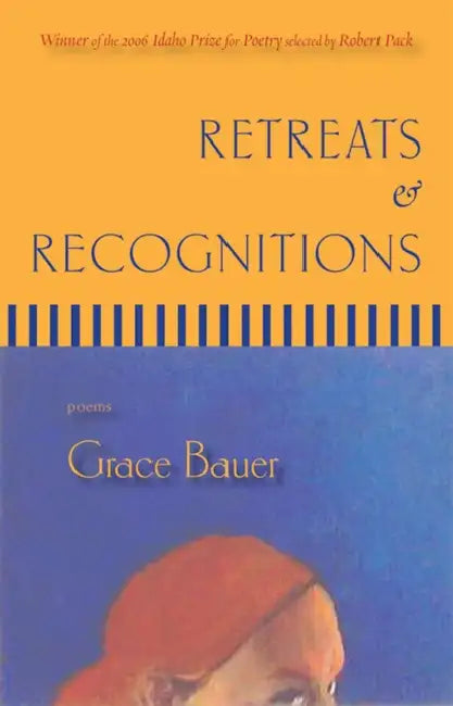 Retreats & Recognitions: Poems by Grace Bauer