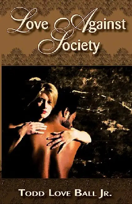 Love Against Society by Jr. Ball Todd Love