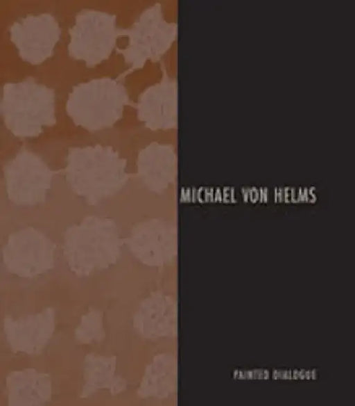 Michael Von Helms: Painted Dialogue by E. Luanne McKinnon