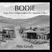 Bodie: Images From a California Ghost Town Suspended in Time by Pete Grady