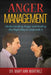 Anger Management: Understanding Anger and Finding the Right Way to Deal with it by Mary Ann Martinez