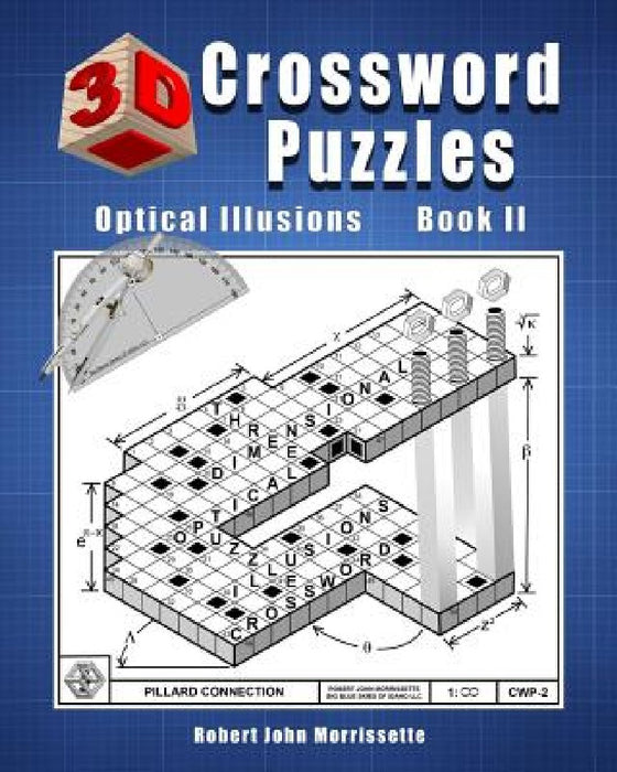 3D Crossword Puzzles: Optical Illusions Book II by Robert John Morrissette