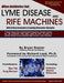 When Antibiotics Fail: Lyme Disease and Rife Machines, with Critical Evaluation of Leading Alternative Therapies by Bryan Rosner