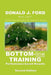 Bottom-line Training: Performance-based Results by Donald J. Ford Ph. D.