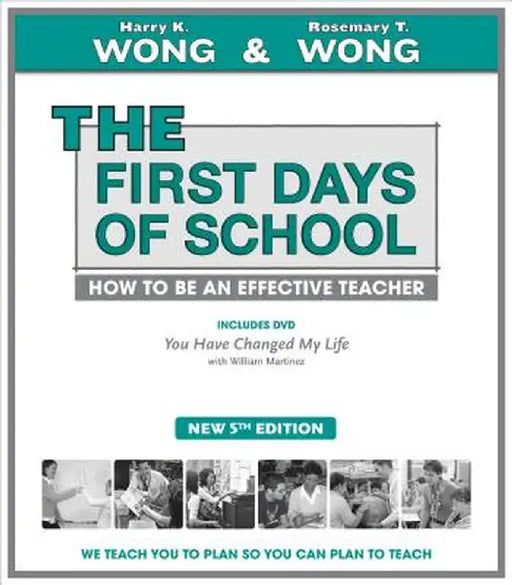 The First Days of School: How to Be an Effective Teacher by Harry K. Wong