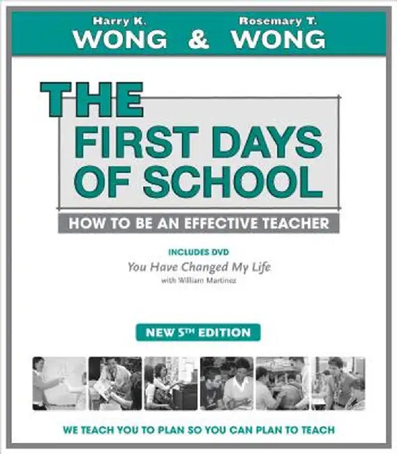 The First Days of School: How to Be an Effective Teacher by Harry K. Wong