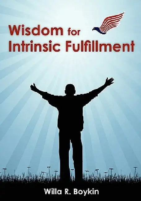 Wisdom for Intrinsic Fulfillment by Yvette S. Boykin-Butler
