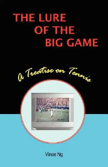 The Lure of the Big Game by Vince Ng