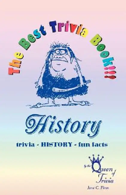 The Best Trivia Book of History!!! by Jane C. Flinn