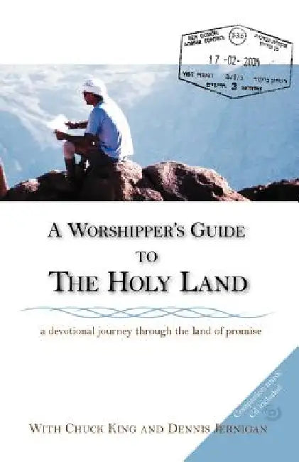 A Worshipper's Guide to the Holy Land by Dennis Jernigan, Chuck King