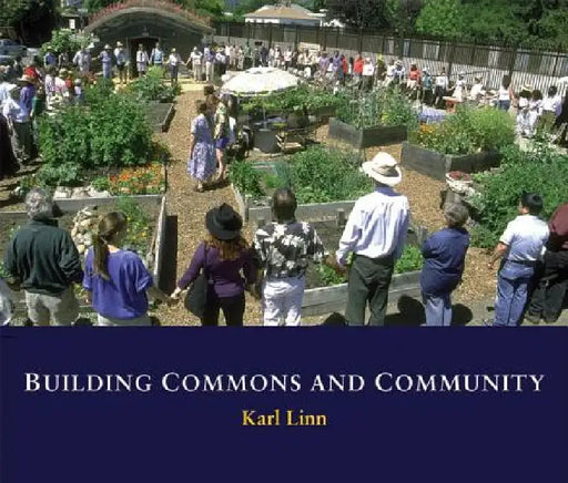 Building Commons and Community by Karl Linn