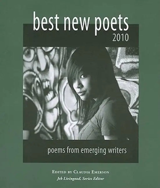Best New Poets 2010: 50 Poems from Emerging Writers by Claudia Emerson