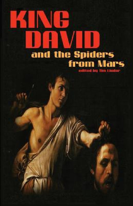 King David and the Spiders from Mars by Sonya Taaffe, Marsha Morman, Tim W. Lieder