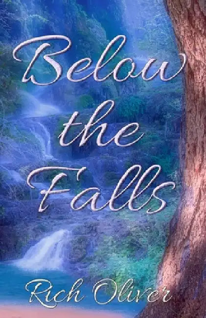 Below The Falls by Oliver, Rich
