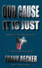 Our Cause It Is Just by Frank Becker