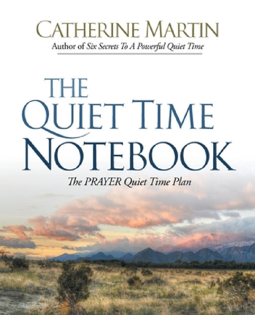 The Quiet Time Notebook by Catherine Martin