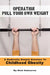 Operation Pull Your Own Weight by Rick Osbourne