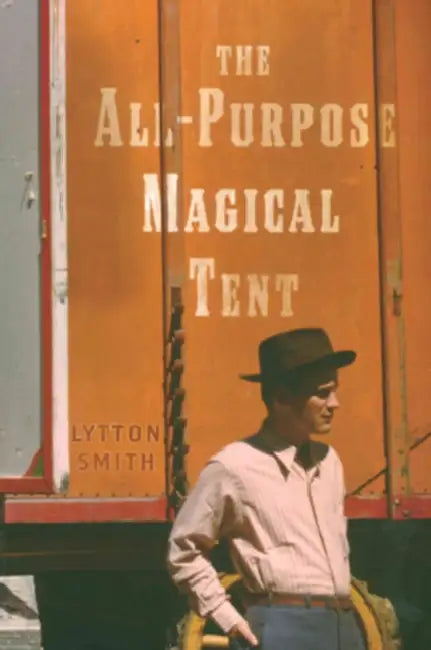 All Purpose Magical Tent by Lytton Smith, Terrance Hayes