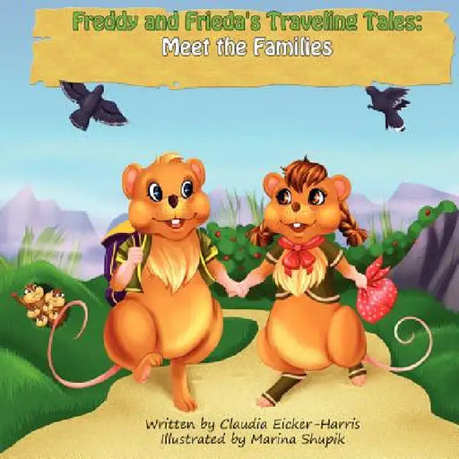 Freddy and Frieda's Traveling Tales: Meet the Families by Claudia Eicker-Harris