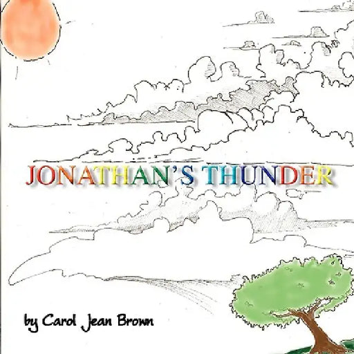 Jonathan's Thunder by Carol Jean Brown, Magdelena Maggie Sudnik, Jr. Hill Eddie Benote