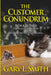 The Customer Conundrum by Gary L. Smith