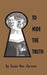 To Hide the Truth by Susan Noe Harmon