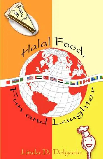 Halal Food, Fun and Laughter by Linda D. Delgado
