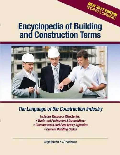 Encyclopedia of Building and Construction Terms: The Language of the Construction Industry by J. P. Anderson