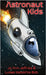Astronaut Kids: A Children's Chapter Book about Space Travel for Kids 6-10 with STEM by Jeffries, Jo Ann