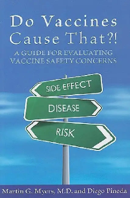 Do Vaccines Cause That?!: A Guide for Evaluating Vaccine Safety Concerns by Diego Pineda