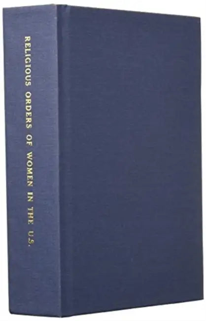 Religious Orders of Women in the U.S. by Elinor Tong Dehey, D. D. Right Joseph Schrembs