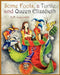 Some Fools, A Turtle, and Queen Elizabeth by Anna Lascurain, Dariusz Golen, Agnieszka Golen