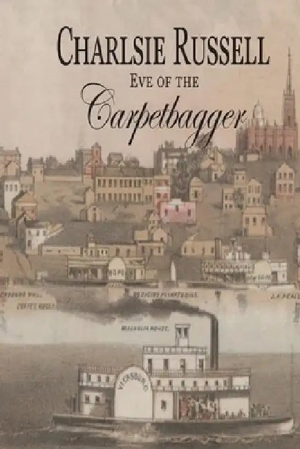 Eve of the Carpetbagger by Charlsie Russell