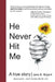 He Never Hit Me: A True Story by Joel Brandley