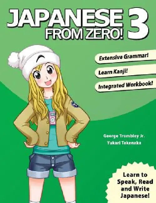 Japanese from Zero! 3: Proven Techniques to Learn Japanese for Students and Professionals by George Trombley