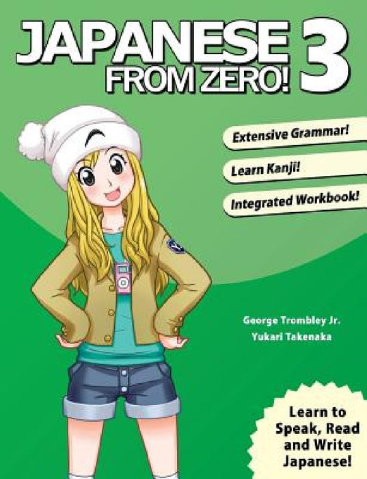 Japanese from Zero! 3: Proven Techniques to Learn Japanese for Students and Professionals