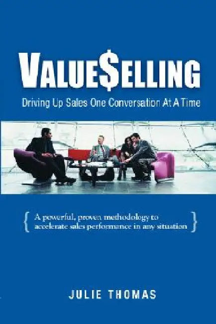 ValueSelling: Driving Up Sales One Conversation At A Time by Thomas, Julie