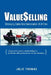 ValueSelling: Driving Up Sales One Conversation At A Time by Thomas, Julie